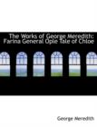 The Works of George Meredith : Farina General Ople Tale of Chloe (Large Print Edition) - Book