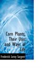 Corn Plants : Their Uses and Ways of Life - Book