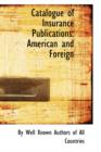 Catalogue of Insurance Publications : American and Foreign - Book