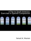 A Trip to South America : Exercises in Spanish Composition - Book