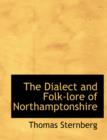 The Dialect and Folk-Lore of Northamptonshire - Book