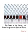 The Tower of the Mirrors, and Other Essays on the Spirit of Places - Book