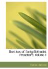 The Lives of Early Methodist Preachers, Volume V - Book
