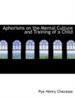 Aphorisms on the Mental Culture and Training of a Child - Book