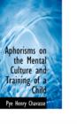 Aphorisms on the Mental Culture and Training of a Child - Book