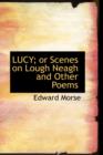 Lucy; Or Scenes on Lough Neagh and Other Poems - Book