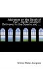 Addresses on the Death of Hon. Jacob Collamer : Delivered in the Senate and ... - Book