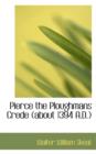 Pierce the Ploughmans Crede (about 1394 A.D.) - Book