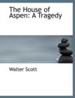 The House of Aspen : A Tragedy - Book