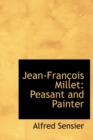 Jean-Franasois Millet : Peasant and Painter (Large Print Edition) - Book