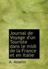 Journal de Voyage D'Un Touriste Dans Le MIDI de la France Et En Italie - Book