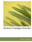 The Wren : A Comedy in Three Acts (Large Print Edition) - Book