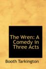 The Wren : A Comedy in Three Acts - Book
