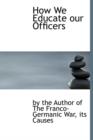 How We Educate Our Officers - Book