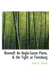 Beowulf : An Anglo-Saxon Poem, a the Fight at Finnsburg (Large Print Edition) - Book