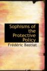 Sophisms of the Protective Policy - Book