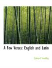 A Few Verses : English and Latin (Large Print Edition) - Book