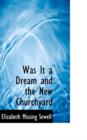 Was It a Dream and the New Churchyard - Book