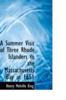 A Summer Visit of Three Rhode Islanders to the Massachusetts Bay in 1651 - Book