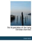 The Organization of the Early Christian Churches - Book