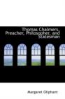 Thomas Chalmers, Preacher, Philosopher, and Statesman - Book