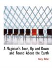 A Magician's Tour, Up and Down and Round about the Earth - Book