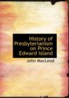 History of Presbyterianism on Prince Edward Island - Book