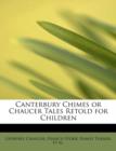 Canterbury Chimes or Chaucer Tales Retold for Children - Book