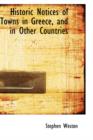 Historic Notices of Towns in Greece, and in Other Countries - Book