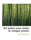 One Hundred Sermon Sketches for Extempore Preachers - Book