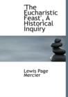 The Eucharistic Feast', a Historical Inquiry - Book