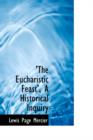 The Eucharistic Feast', a Historical Inquiry - Book