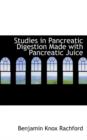 Studies in Pancreatic Digestion Made with Pancreatic Juice - Book