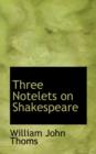 Three Notelets on Shakespeare - Book