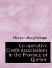 Cooperative Credit Associations in the Province of Quebec - Book