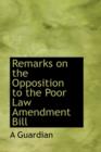 Remarks on the Opposition to the Poor Law Amendment Bill - Book