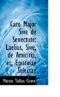 Cato Major Sive de Senectute : Laelius, Sive, de Amicitia, Et, Epistolae Selectae - Book