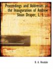 Proceedings and Addresses at the Inauguration of Andrew Sloan Draper, L. L ... - Book