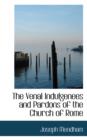 The Venal Indulgenees and Pardons of the Church of Rome - Book