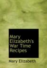 Mary Elizabeth's War Time Recipes - Book