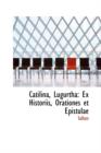 Catilina, Lugurtha : Ex Historiis, Orationes Et Epistulae - Book