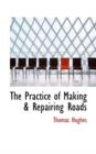 The Practice of Making a Repairing Roads - Book
