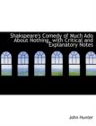 Shakspeare's Comedy of Much ADO about Nothing, with Critical and Explanatory Notes - Book