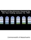 Report of the Attorney-General for the Year Ending January 16, 1907 - Book