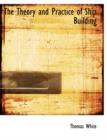 The Theory and Practice of Ship Building - Book