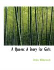 A Queen : A Story for Girls (Large Print Edition) - Book
