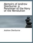 Memoirs of Andrew Sherburne : A Pensioner of the Navy of the Revolution (Large Print Edition) - Book