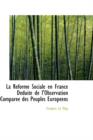 La Reforme Sociale En France Deduite de L'Observation Comparee Des Peuples Europeens - Book