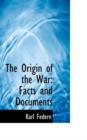 The Origin of the War : Facts and Documents - Book