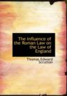 The Influence of the Roman Law on the Law of England - Book